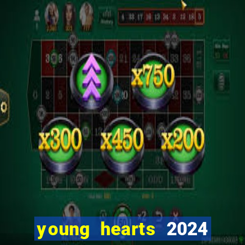 young hearts 2024 online legendado